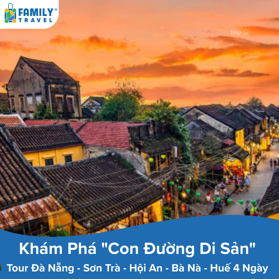 Khám Phá "Con Đường Di Sản" Với Tour Đà Nẵng - Sơn Trà - Hội An - Bà Nà - Huế 4 Ngày